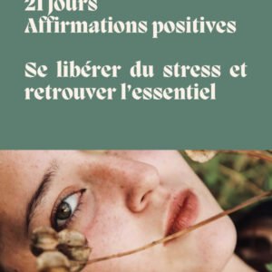 21 affirmations Slow pour se libérer du stress et retrouver l’essentiel
