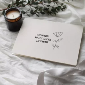 Carte Savoure le moment présent